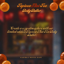 Load image into Gallery viewer, Tapioca Thai Tea Body Butter