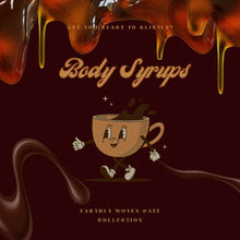Load image into Gallery viewer, Body Syrups (Earthly Woven Cafe)