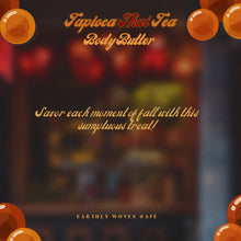 Load image into Gallery viewer, Tapioca Thai Tea Body Butter