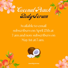 Load image into Gallery viewer, Coconut Peach Body Serum