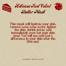 Load image into Gallery viewer, Hibiscus Red Velvet Butter Mask